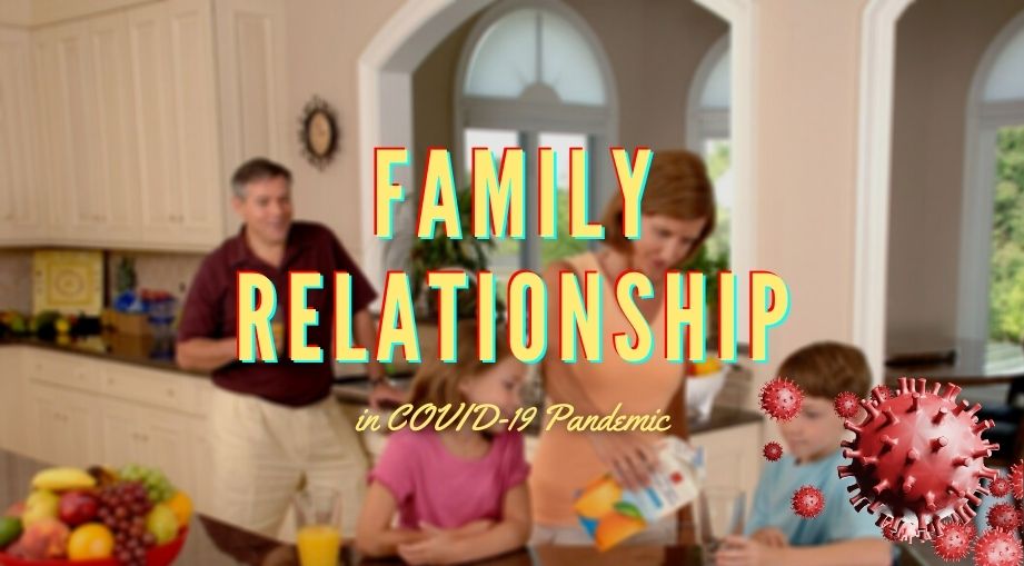 6 Ways to Keep Blissful Family Relationships in COVID-19 Pandemic